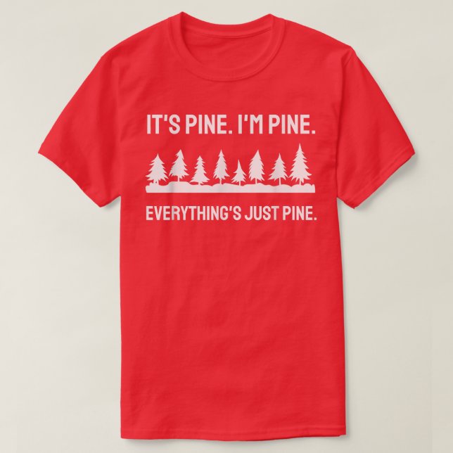 Camiseta Funny Pine Tree Sarcastic Christmas Tree Everythin (Frente do Design)