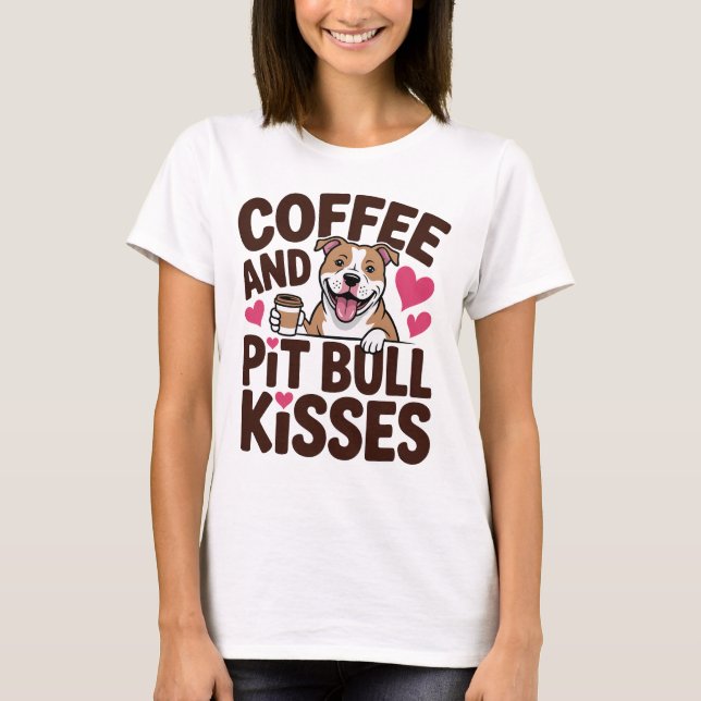 Camiseta Funny Pit Bull Kisses Coffee Lover Pittie Dog Mom (Frente)