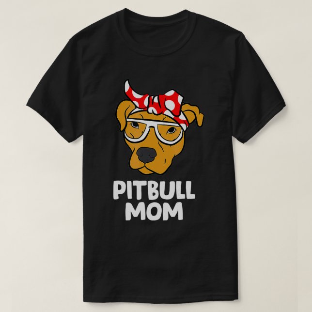 Camiseta Funny Pitbull Mom Pit Bull Dog Mama  (Frente do Design)