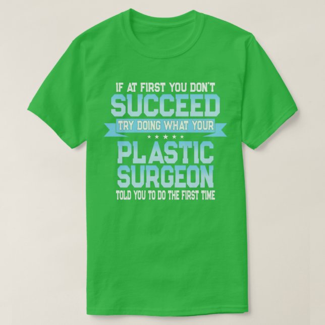 Camiseta Funny Plastic Surgeon Quote (Frente do Design)