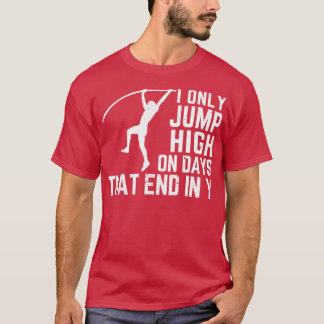 Camiseta Funny Pole Vault Pole Vaulting Only On Days With Y