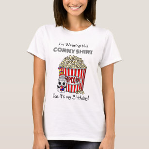 Camiseta Funny Popcorn Pun   É o meu aniversário