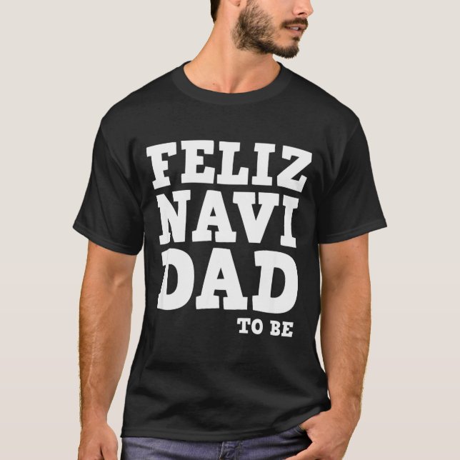 Camiseta Funny Pregnancy Feliz Navi Dad To Be Christmas  (Frente)