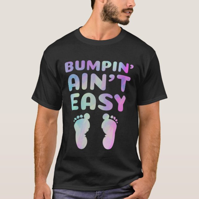 Camiseta Funny Pregnancy Quote for Pregnant Moms Bumpin' Ai (Frente)