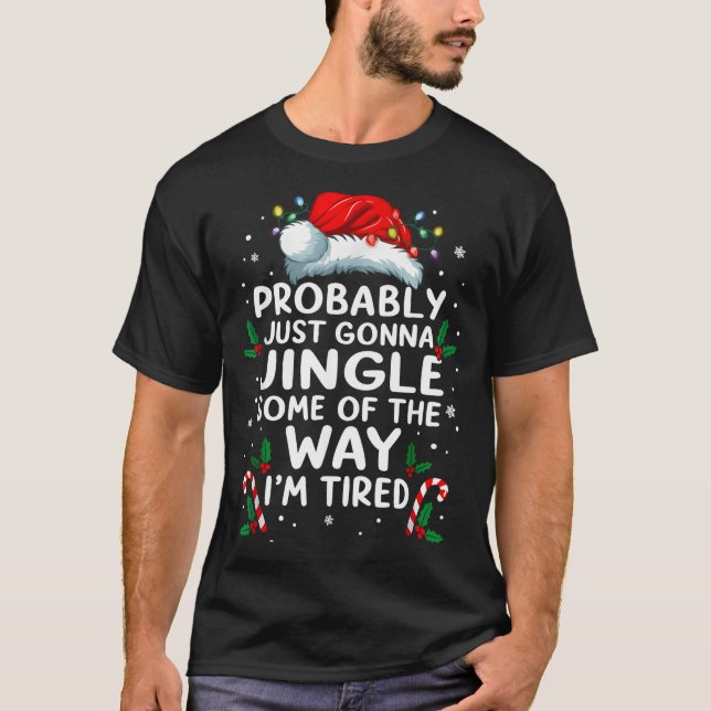 Camiseta Funny Probably Just Gonna Jingle Some Of The Way I (Frente)