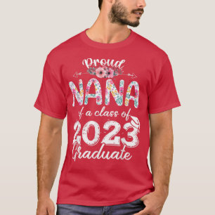 Camiseta Funny Proud Nana Of A 2023 GraduateClass of 23 