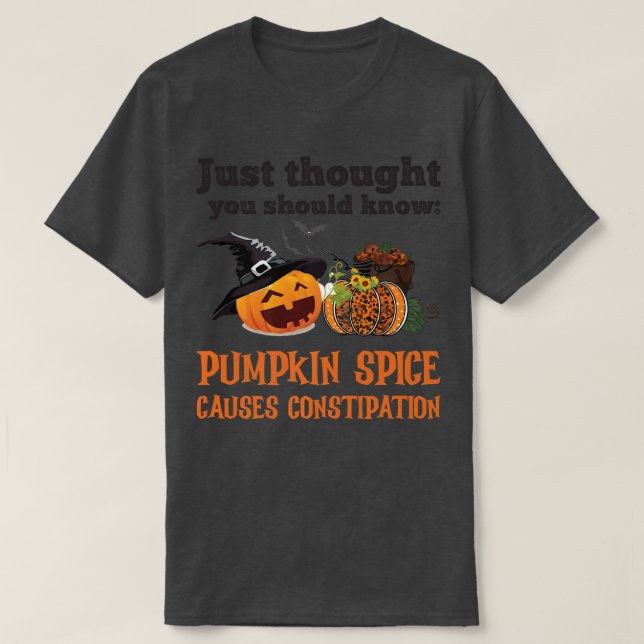 CAMISETA FUNNY PUMPKIN SPICE CAUSES CONSTIPATION  (Frente do Design)