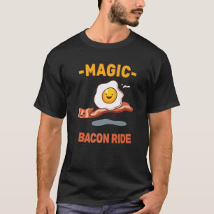 Camiseta Funny Pun - Magic Bacon Ride - Ovo Lover - Sarcasm