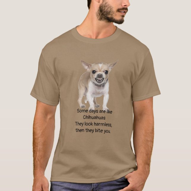 Camiseta Funny Quote about Life with Chihuahua Dog (Frente)