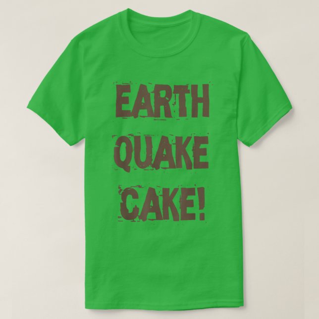 Camiseta Funny Quote Baking Lovers Earthquake Cake  (Frente do Design)