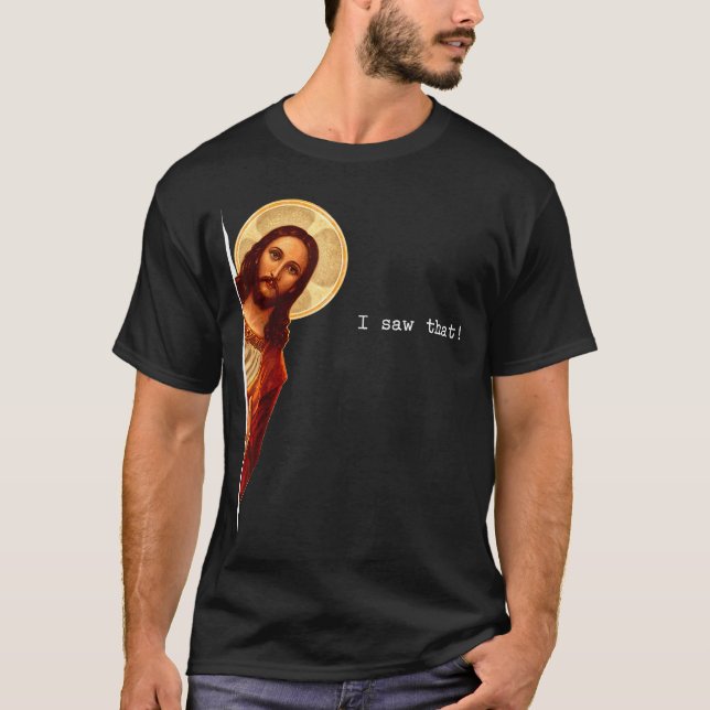Camiseta Funny Quote Jesus Meme I Saw That Christian Gift  (Frente)