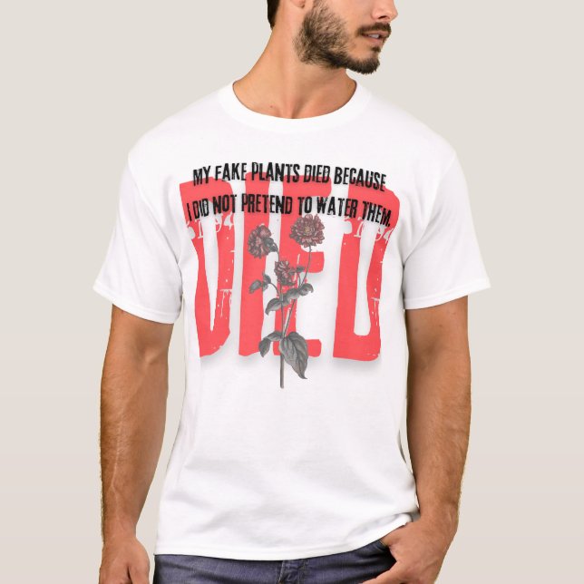 Camiseta funny quotes died red Flower plants (Frente)