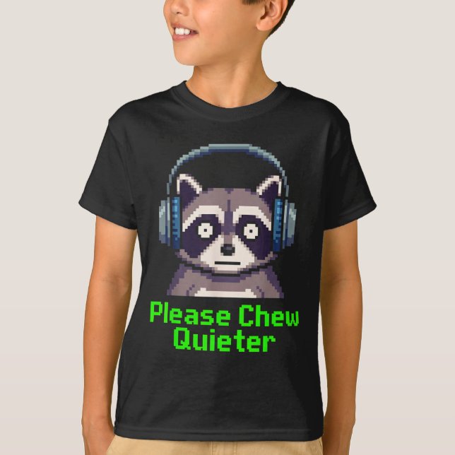 Camiseta Funny Raccoon Xel Art Please Chew Quieter Gamer He (Frente)