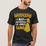 Camiseta Funny Railfan Quote Trainspotter Train Lover Railr<br><div class="desc">Funny Railfan Quote Trainspotter Train Lover Railroad. Railway Enthusiast Locomotive Humor.</div>