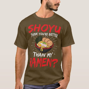 Camiseta Funny Ramen Noodle Pun - Shoyu Ramen 374