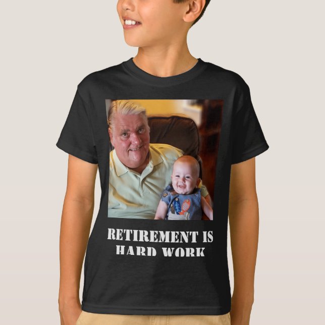 Camiseta Funny Retirement Is Hard Work Quote Grandpa Photo  (Frente)