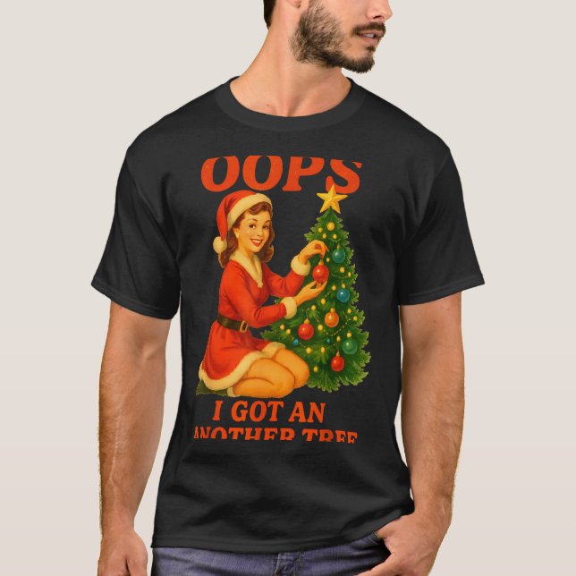 Camiseta Funny Retro Christmas Oops I Got Another Tree  (Frente)