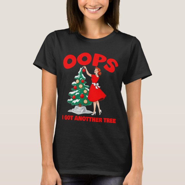 Camiseta Funny Retro Christmas Oops I Got Another Tree  (Frente)