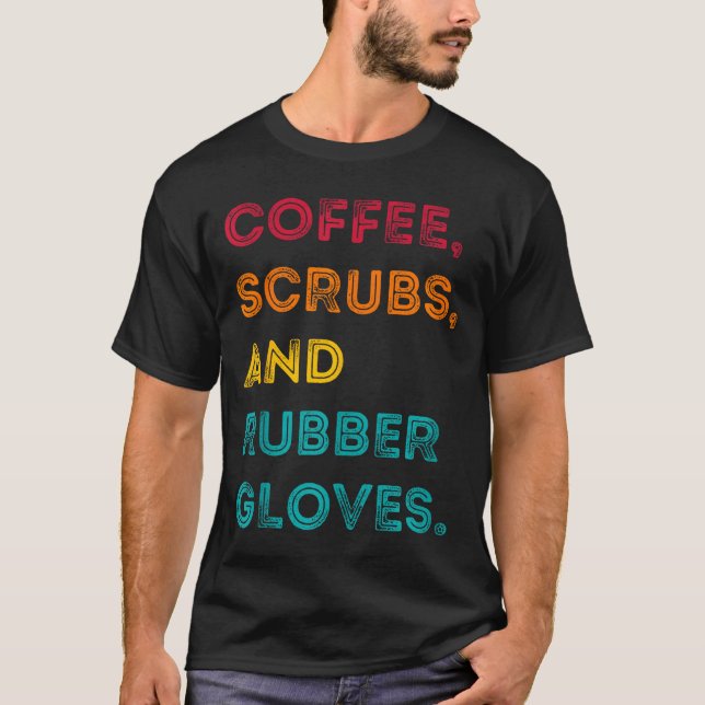 Camiseta Funny Retro Coffee Scrubs Rubber Gloves Nurse Doct (Frente)