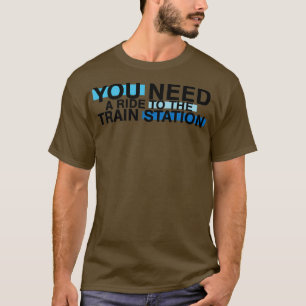 Camiseta funny rid to the train station