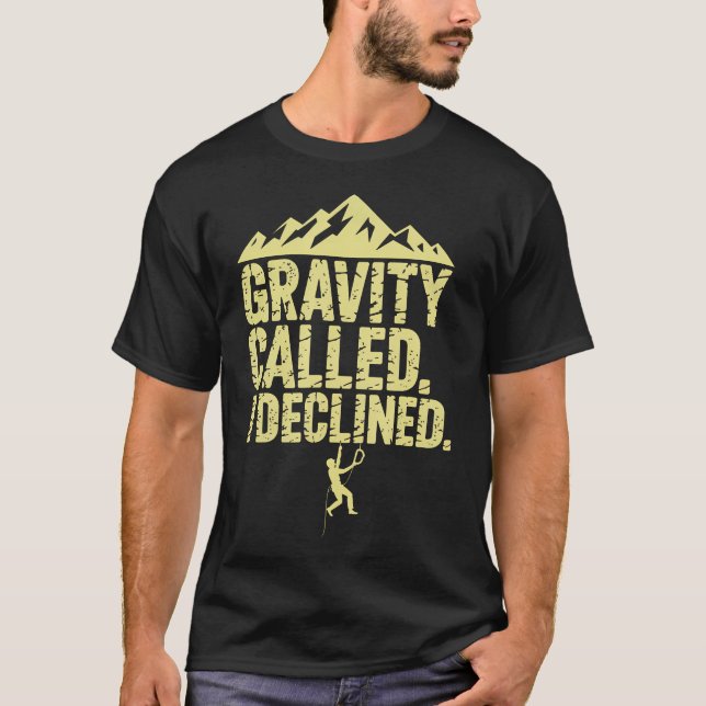 Camiseta Funny Rock Climbing Gravity Called I Declined Clim (Frente)