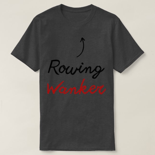 Camiseta Funny Rowing Gift IdeaRowing Wanker (Frente do Design)