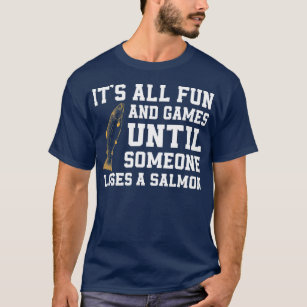 Camiseta Funny Salmon Fisheries Quote Alaska Anglis 