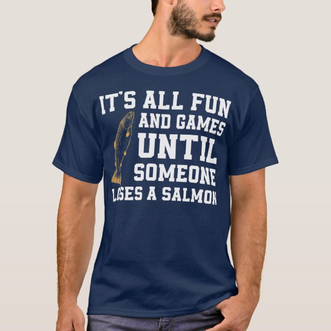 Camiseta Funny Salmon Fisheries Quote Alaska Anglis  (Frente)