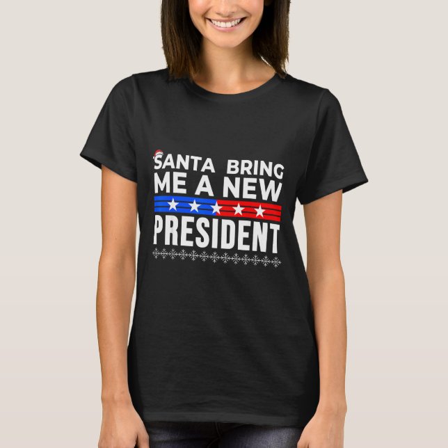 Camiseta Funny Santa Bring Me A New President Liberal Democ (Frente)
