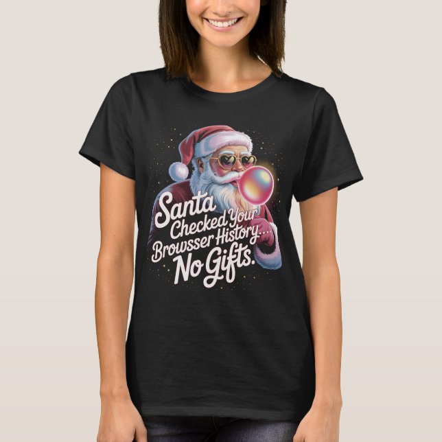 Camiseta Funny Santa Checked Your Browser History No Gifts  (Frente)