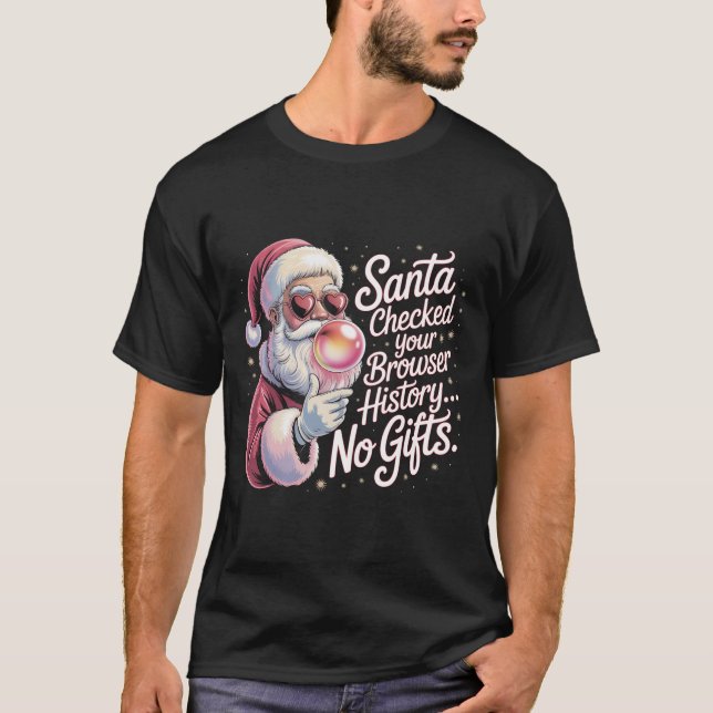 Camiseta Funny Santa Checked Your Browser History No Gifts  (Frente)