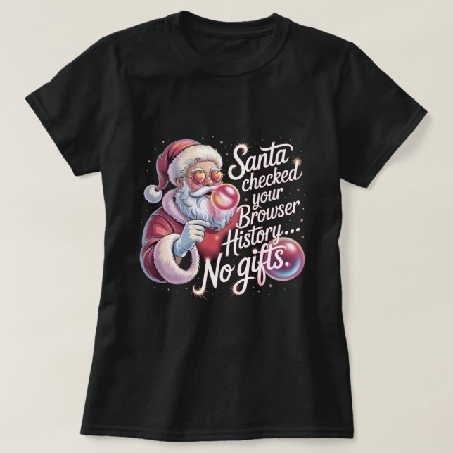 Camiseta Funny Santa Checked Your Browser History No Gifts  (Frente do Design)