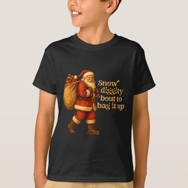 Camiseta Funny Santa Claus Snow Diggity Bout To Bag It Up  (Frente)