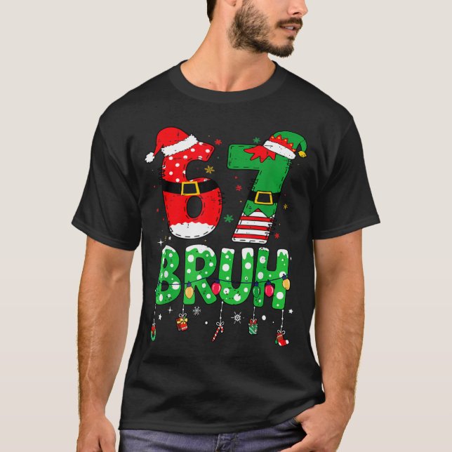 Camiseta Funny Santa Elf 67 Bruh Christmas Meme Six Seven 6 (Frente)