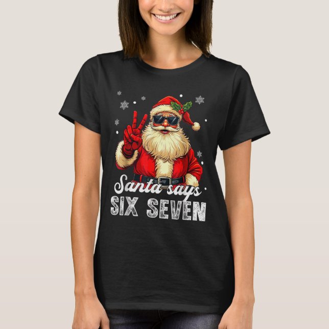Camiseta Funny Santa Says Six Seven Christmas 67 Meme Xmas  (Frente)