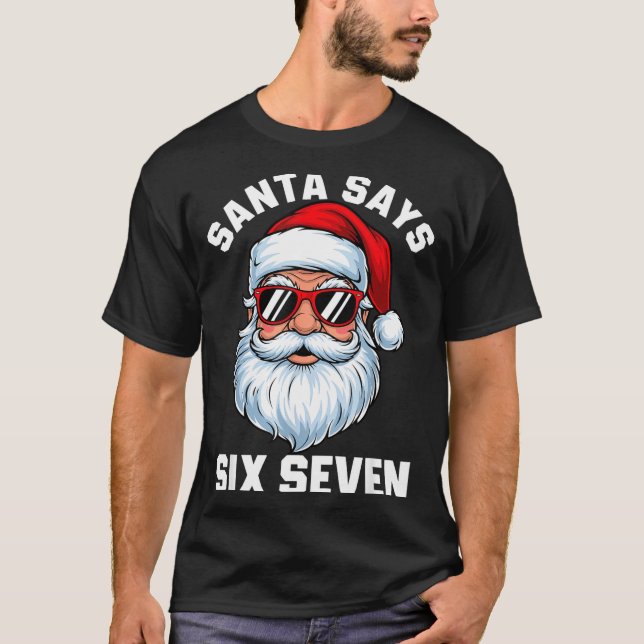 Camiseta Funny Santa Says Six Seven Christmas 67 Meme Xmas  (Frente)