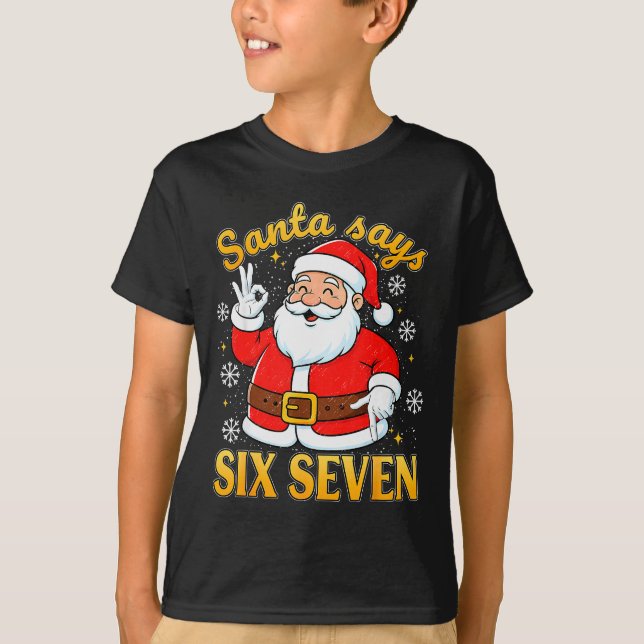 Camiseta Funny Santa Says Six Seven Christmas 67 Meme Xmas  (Frente)