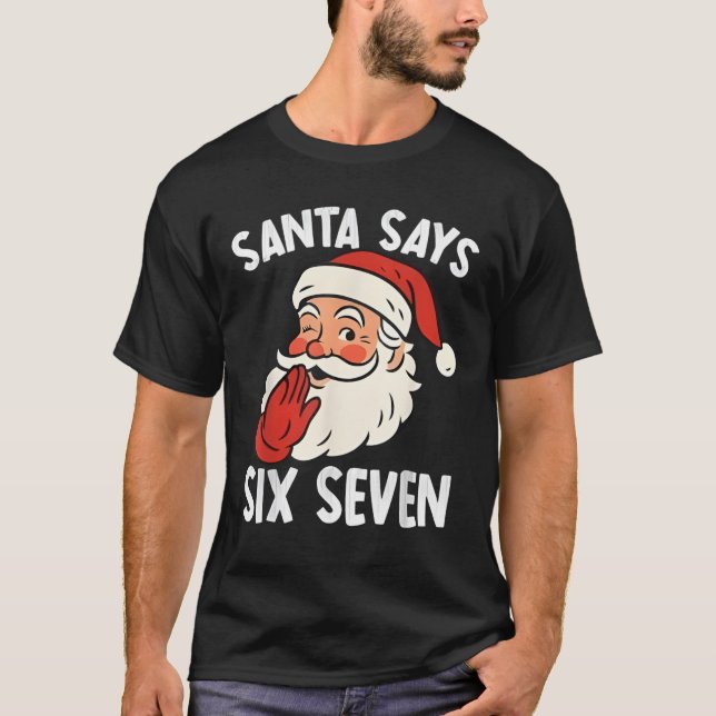 Camiseta Funny Santa Says Six Seven Christmas 67 Meme Xmas  (Frente)