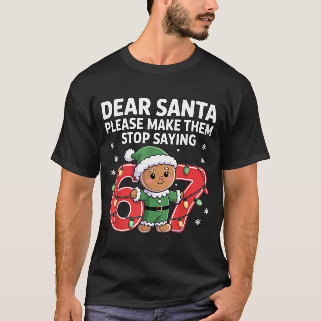 Camiseta Funny Santa Stop 67 Gingerbread Six Seven Meme  (Frente)