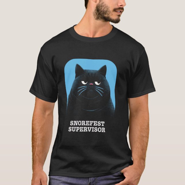 Camiseta Funny Sarcastic Cat Snorefest Supervisor Manager B (Frente)