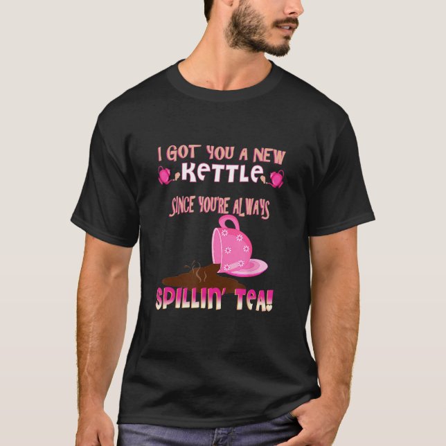 Camiseta Funny sarcastic gossip tea drinker spillin' the te (Frente)