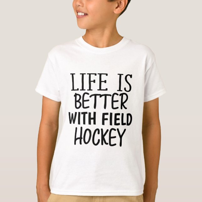 Camiseta Funny Sarcastic Life Is Better With Field Hockey M (Frente)