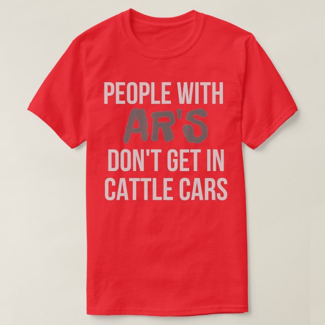 Camiseta Funny Sarcastic People With ARs Dont Get In Cattle (Frente do Design)