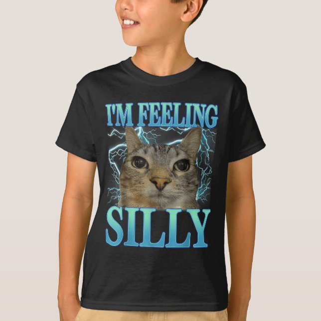 Camiseta Funny Saying Cat Lover I'm Feeling Silly Cat Meme  (Frente)