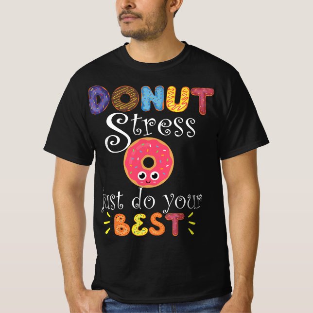 Camiseta Funny Saying Test Day Gift Teacher - Donut Stress  (Frente)