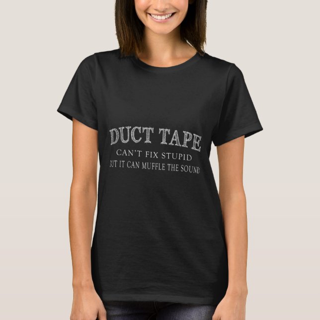 Camiseta Funny Sayings Tee Shirt Duct Tape Can't Fix Stud  (Frente)