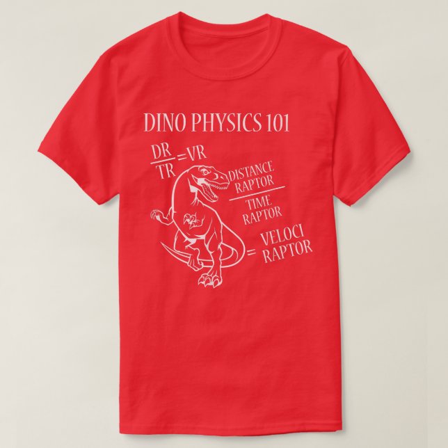 Camiseta Funny Science Saying physics veloci raptor nerdy g (Frente do Design)