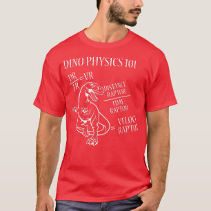 Camiseta Funny Science Saying physics veloci raptor nerdy g