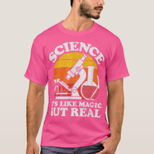 Camiseta Funny Scientist Geek Science Teacher Its Like Magi