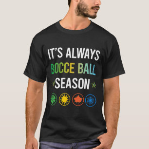 Camiseta Funny Season Bocce Ball Bocci Boccie
